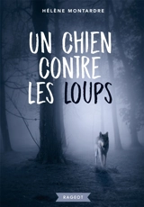 Un chien contre les loups - Hélène Montardre
