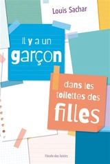 Il y a un garçon dans les toilettes des filles - Louis Sachar