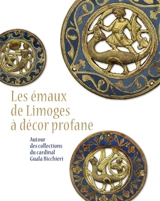Les émaux de Limoges à décor profane : autour des collections du cardinal Guala Bicchieri