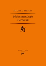 Phénoménologie matérielle - Michel Henry