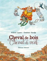 Cheval de bois, cheval de vent - Wilfrid Lupano