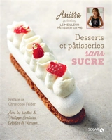 Desserts et pâtisseries sans sucre - Anissa