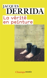 La vérité en peinture - Jacques Derrida