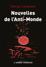 Nouvelles de l'anti-monde - George Langelaan