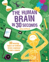 The Human Brain in 30 Seconds (Ivy Kids) - Clive Gifford