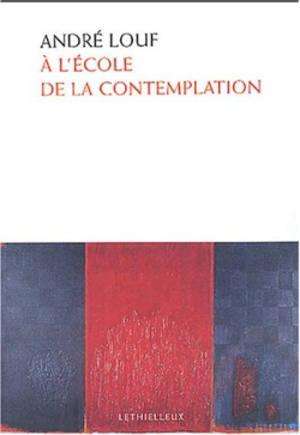 A l'école de la contemplation - André Louf