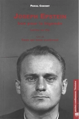 Joseph Epstein, bon pour la légende : lettre au fils. Ceux qui nous soulèvent - Pascal Convert