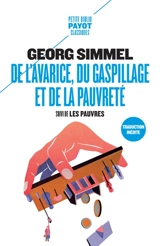 De l'avarice, du gaspillage et de la pauvreté. Les pauvres - Georg Simmel