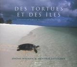 Des tortues et des îles : voyage au coeur de l'océan Indien - Jérôme Bourjea