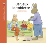 Je veux la tablette ! - Elisabeth de Lambilly