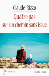 Quatre pas sur un chemin sans issue - Claude Rizzo