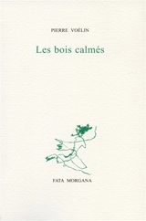 Les bois calmés - Pierre Voélin
