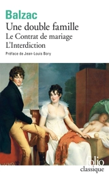 Le Contrat de mariage. Une Double famille. L'Interdiction - Honoré de Balzac