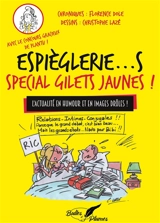 Espièglerie...s spécial gilets jaunes ! : l'actualité en humour et en images drôles ! - Florence Dole