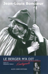 Le berger m'a dit... : l'intégrale - Jean-Louis Boncoeur