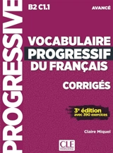 Vocabulaire progressif du français, corrigés : B2-C1.1 avancé : avec 390 exercices - Claire Miquel