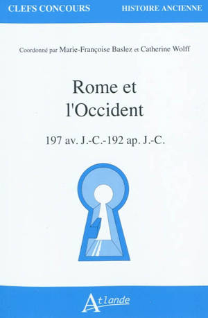 Rome et l'Occident : 197 av. J.-C.-192 apr. J.-C.