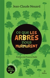 Ce que les arbres nous murmurent - Jean-Claude Nouard