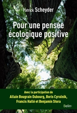 Pour une pensée écologique positive - Patrick Scheyder