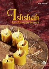Les trois Marie. Vol. 3. Ishshah : les âmes du monde - Ava Torrent