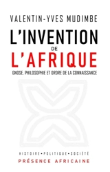 L'invention de l'Afrique : gnose, philosophie et ordre de la connaissance - Vumbi Yoka Mudimbé