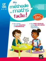 Ma méthode de maths facile ! : CP, CE1, 6-8 ans : adaptée aux enfants dys ou en difficultés d'apprentissage - Evelyne Barge