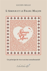 L'amour et le franc-maçon : un principe de vie et un état consubstantiel - Lucien Millo