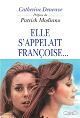 Elle s'appelait Françoise... - Catherine Deneuve