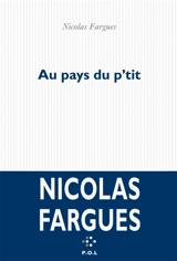 Au pays du p'tit - Nicolas Fargues
