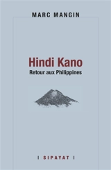 Hindi Kano : retour aux Philippines - Marc Mangin