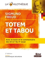 Totem et tabou, Sigmund Freud : avec le texte et le commentaire des paragraphes V à VII - Dominique Bourdin