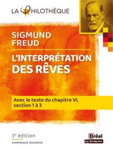 L'interprétation des rêves, Sigmund Freud : avec le texte du chapitre VI, sections 1, 2 et 3 - Dominique Bourdin