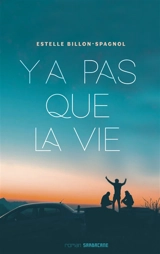 Y a pas que la vie - Estelle Billon-Spagnol