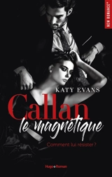 Callan, le magnétique - Katy Evans