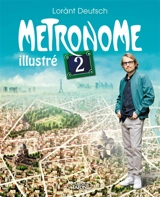 Métronome illustré. Vol. 2 - Lorànt Deutsch