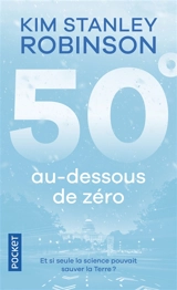 50° au-dessous de zéro - Kim Stanley Robinson