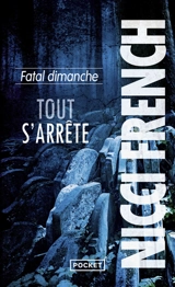 Fatal dimanche : tout s'arrête - Nicci French