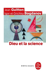 Dieu et la science : vers le métaréalisme - Jean Guitton