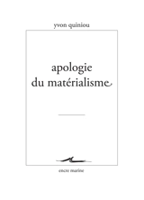 Apologie du matérialisme - Yvon Quiniou