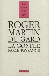 La gonfle : farce paysanne : fort facétieuse, sur le sujet d'une vieille femme hydropique, d'un sacristain, d'un vétérinaire et d'une pompe à bestiaux - Roger Martin du Gard