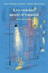 Les voisins mode d'emploi. Enfermée dehors - Agnès Mathieu-Daudé