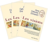 Visions d'Anne Catherine Emmerich : sur la vie de Notre-Seigneur Jésus-Christ et de la très sainte Vierge Marie, la douloureuse Passion et l'établissement de l'Eglise par les apôtres - Anna Katharina Emmerick