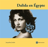 Dalida en Egypte : Helwa ya baladi - Jacqueline Jondot