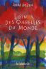 Loin des querelles du monde - Anna Rozen