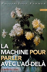 La machine pour parler avec l'au-delà : un exorcisme, rituel trois - Philip José Farmer
