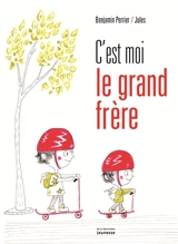 C'est moi le grand frère - Benjamin Perrier