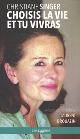 Choisis la vie et tu vivras - Christiane Singer