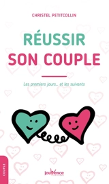 Réussir son couple : les premiers jours... et les suivants - Christel Petitcollin