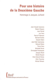 Pour une histoire de la deuxième gauche : hommage à Jacques Julliard : Bibliothèque nationale de France, 7 mars 2007