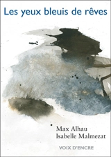 Les yeux bleuis de rêves - Max Alhau